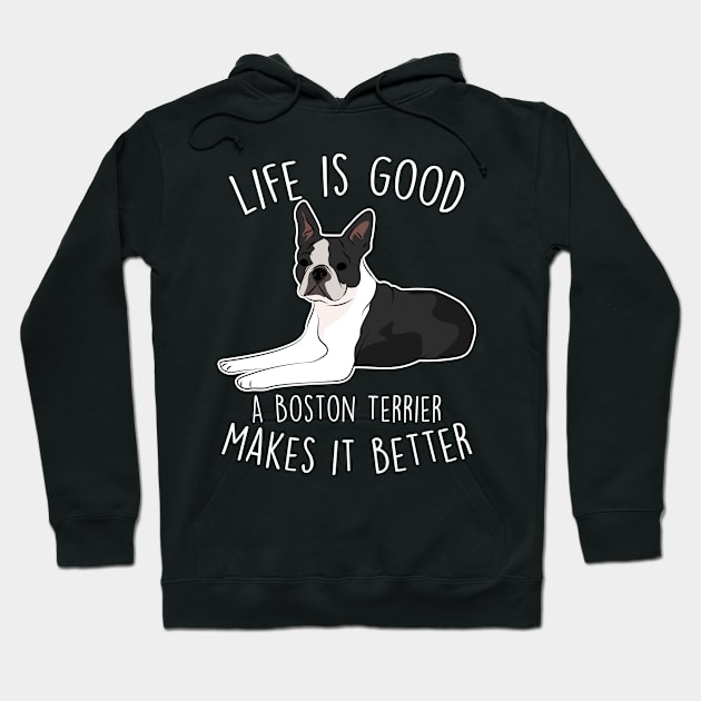 Boston Terrier Dog Make It Better Hoodie by Psitta